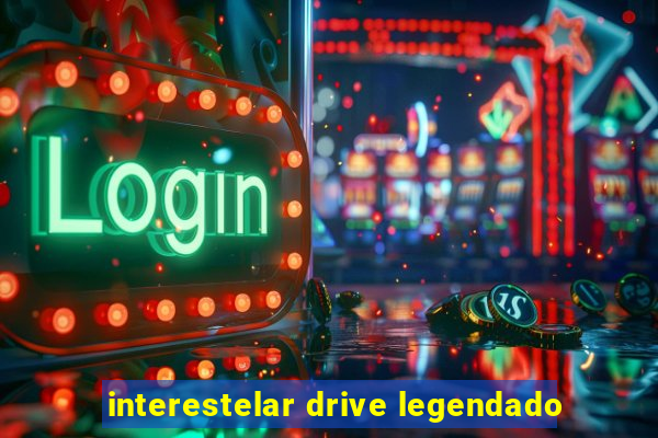interestelar drive legendado
