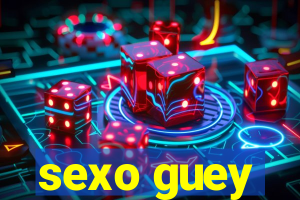 sexo guey