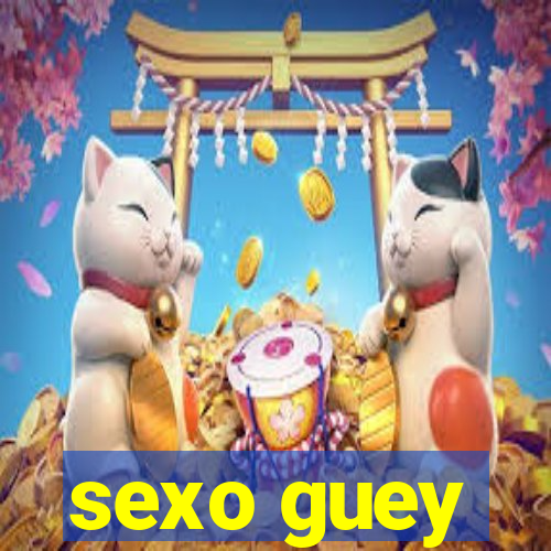 sexo guey