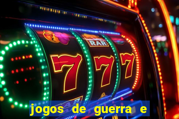 jogos de guerra e de estrategia