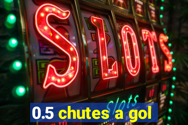 0.5 chutes a gol