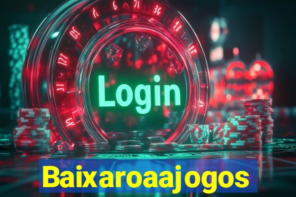 Baixaroaajogos