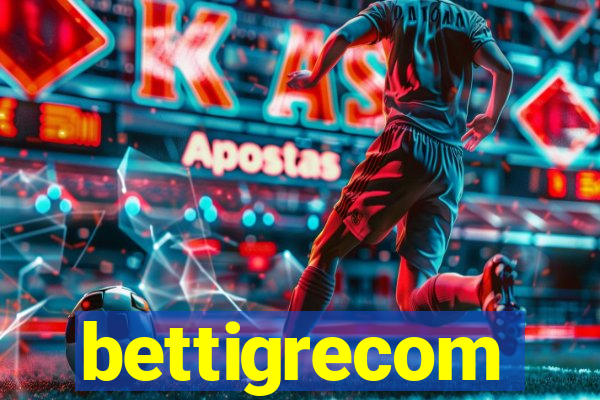 bettigrecom