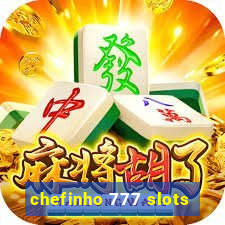 chefinho 777 slots