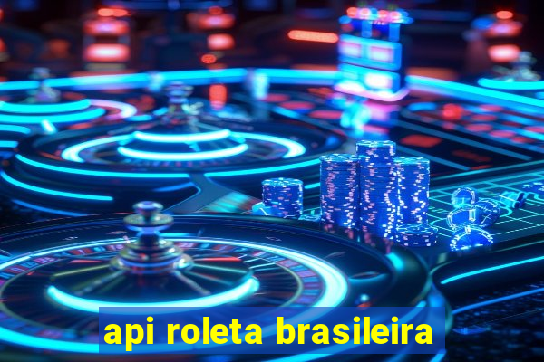 api roleta brasileira