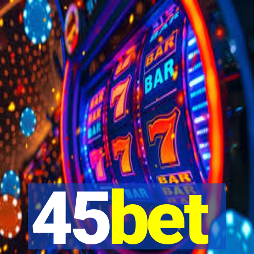 45bet