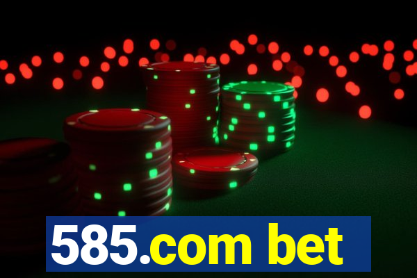 585.com bet