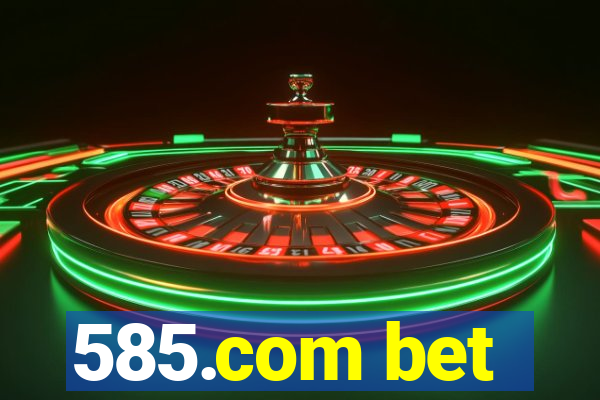 585.com bet