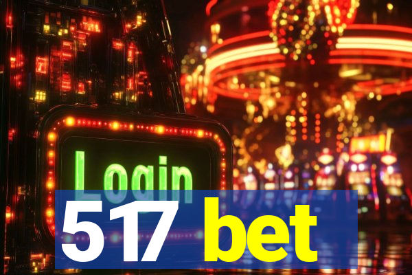 517 bet