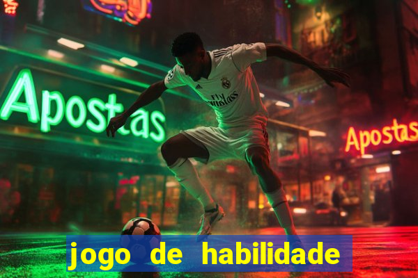 jogo de habilidade para ganhar dinheiro