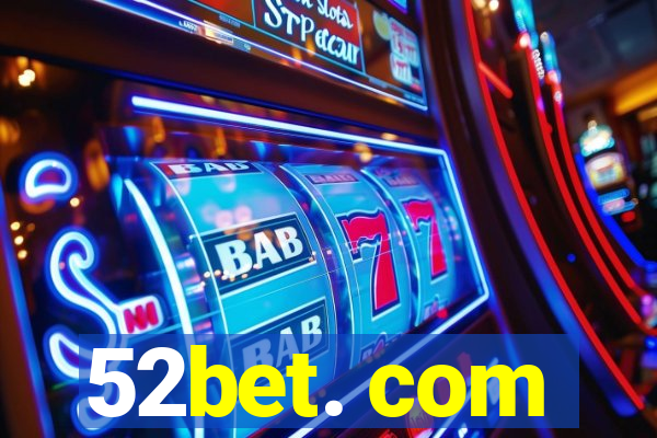52bet. com