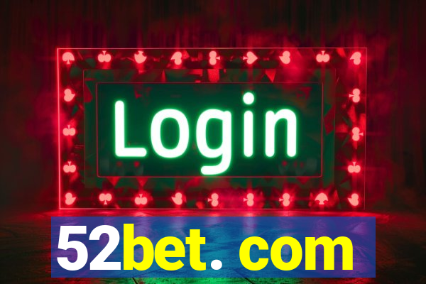 52bet. com