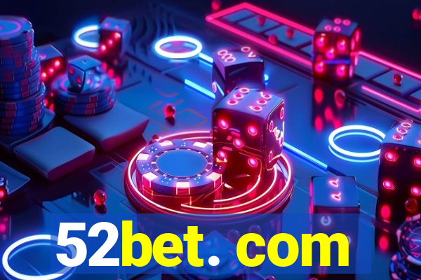 52bet. com