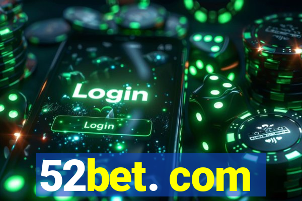 52bet. com