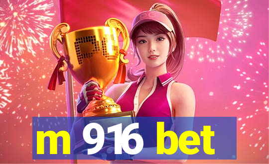 m 916 bet