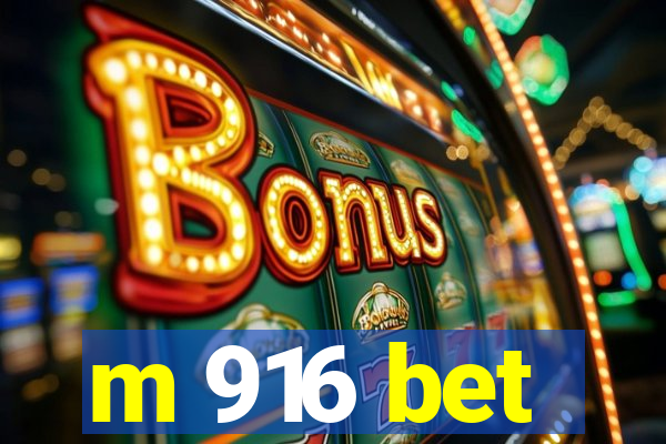 m 916 bet