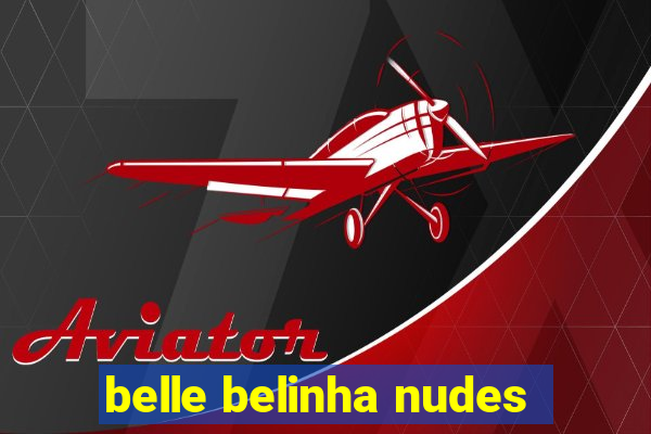 belle belinha nudes
