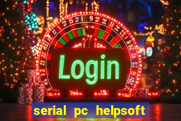 serial pc helpsoft driver updater