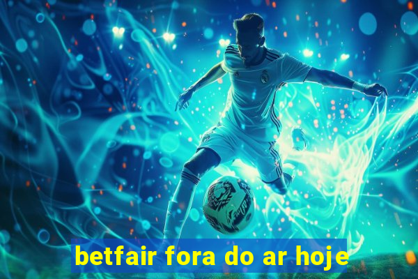 betfair fora do ar hoje