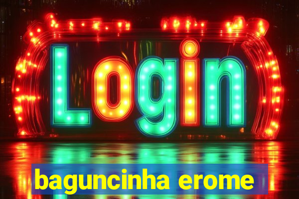 baguncinha erome