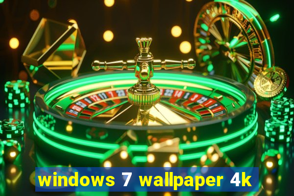 windows 7 wallpaper 4k