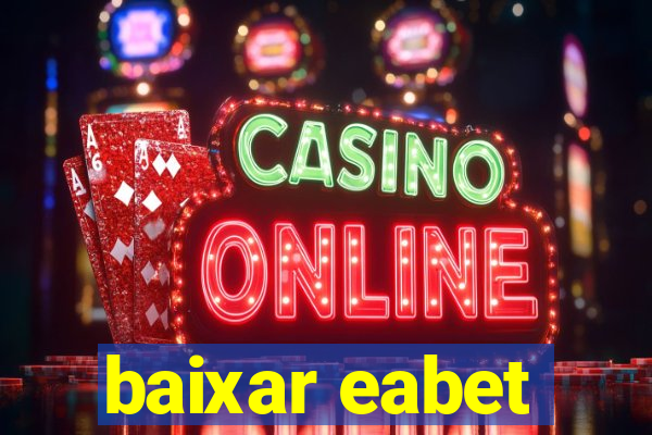baixar eabet