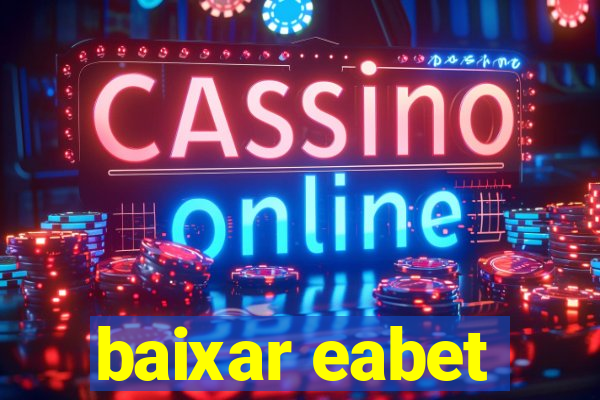 baixar eabet