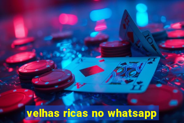 velhas ricas no whatsapp