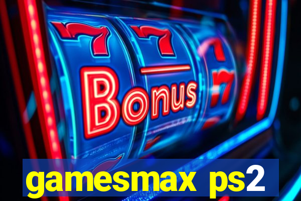 gamesmax ps2