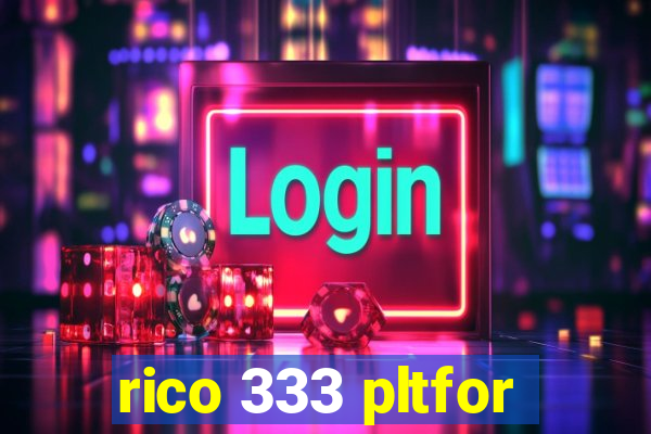 rico 333 pltfor