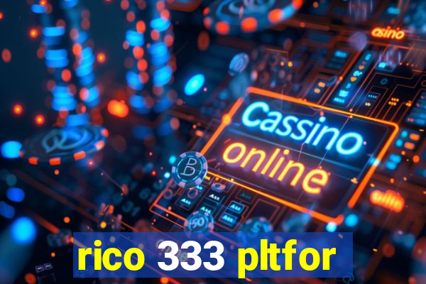 rico 333 pltfor