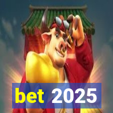 bet 2025
