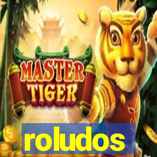 roludos