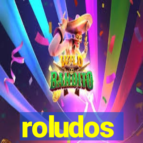 roludos