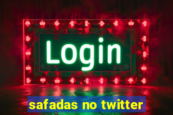 safadas no twitter