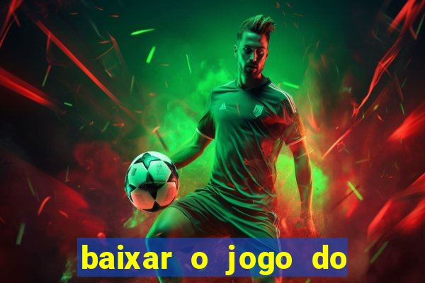 baixar o jogo do tigre 777