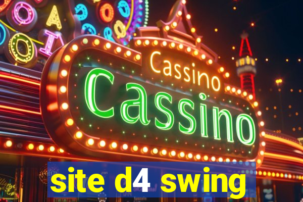 site d4 swing