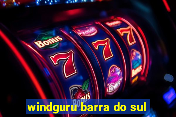 windguru barra do sul