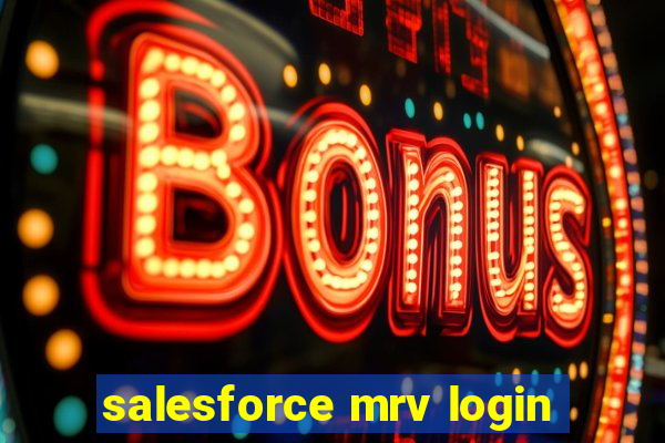 salesforce mrv login