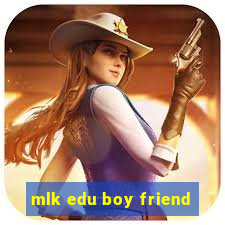 mlk edu boy friend
