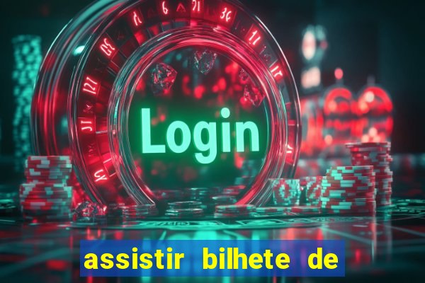 assistir bilhete de loteria dublado