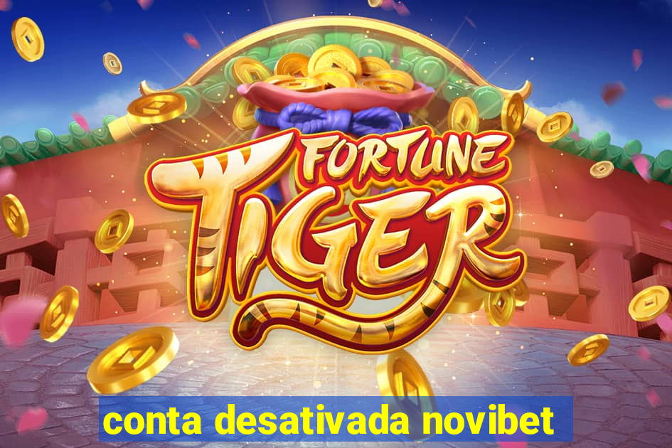 conta desativada novibet
