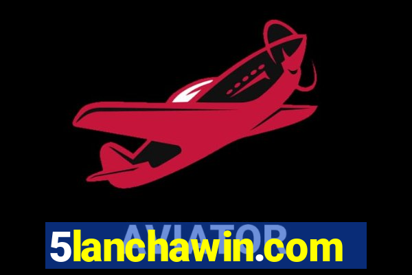 5lanchawin.com