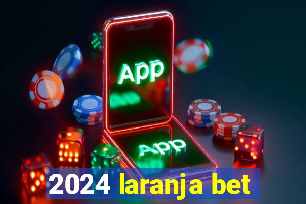 2024 laranja bet