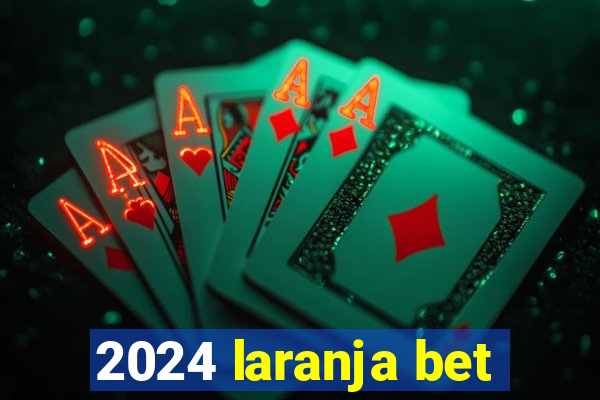 2024 laranja bet