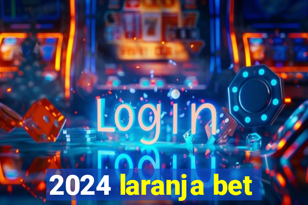 2024 laranja bet