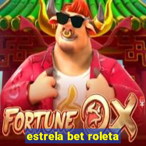 estrela bet roleta