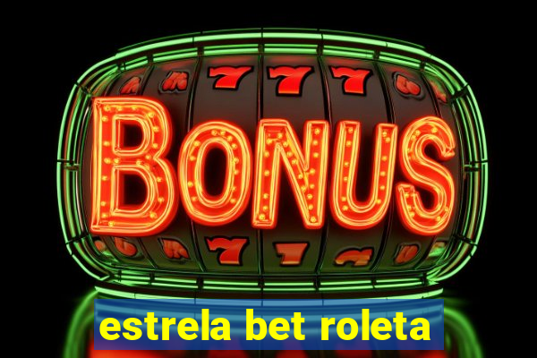 estrela bet roleta
