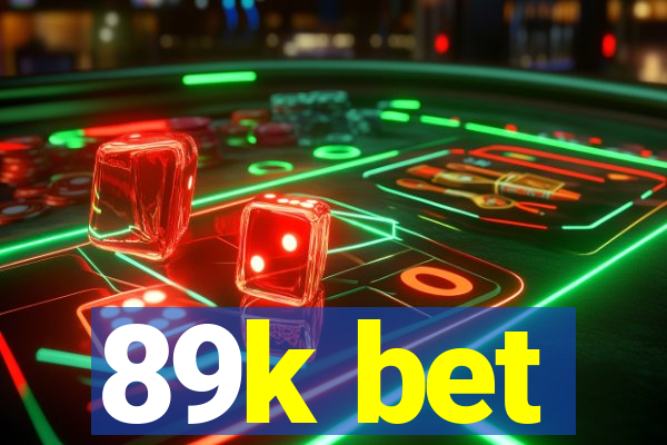 89k bet