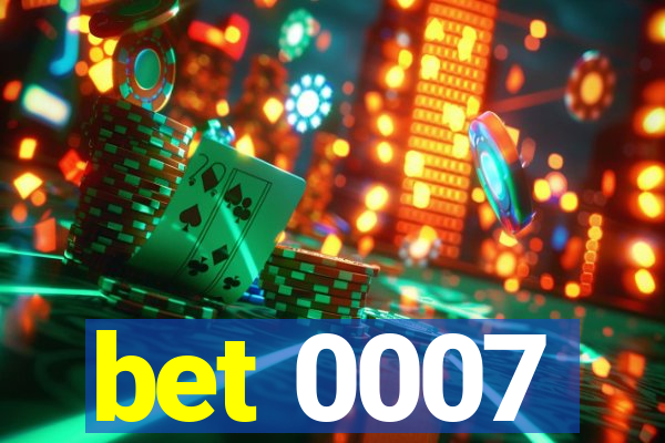 bet 0007